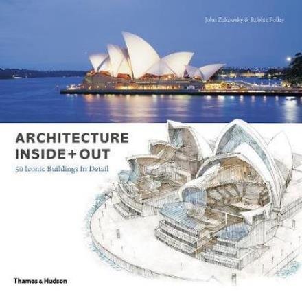 Architecture Inside + Out: 50 Iconic Buildings in Detail - John Zukowsky - Bøger - Thames & Hudson Ltd - 9780500343371 - 1. februar 2018