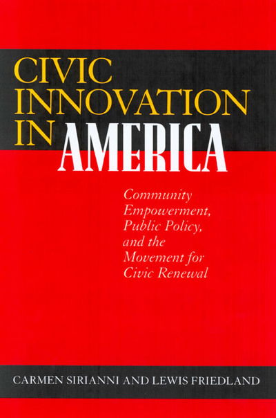 Cover for Carmen Sirianni · Civic Innovation in America: Community Empowerment, Public Policy, and the Movement for Civic Renewal (Paperback Book) (2001)