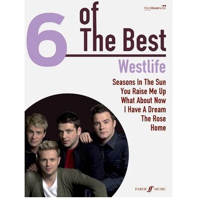 Westlife: (Piano, Vocal, Guitar) - Six of the Best - Westlife - Livres - Faber Music Ltd - 9780571534371 - 1 février 2010