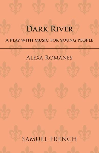 Cover for Alexa Romanes · Dark River - French's Acting Editions (Paperback Book) (2004)