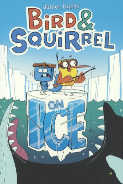 Cover for James Burks · Bird &amp; Squirrel on Ice (Hardcover Book) (2014)