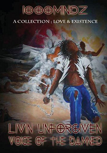 Livin' Unforgiven - (Voice of the Damned) - a Collection: Love & Existence - Deadman - Bøker - 1000MINDZ - 