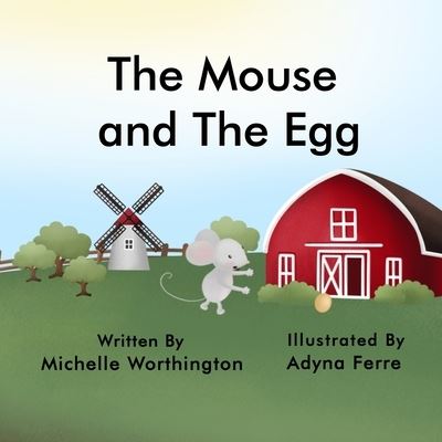 Cover for Michelle Worthington · The Mouse and The Egg (Taschenbuch) (2020)