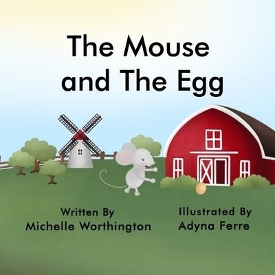 Cover for Michelle Worthington · The Mouse and The Egg (Paperback Book) (2020)