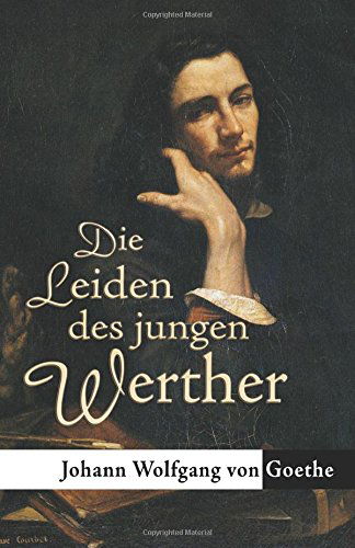 Cover for Johann Wolgang Von Goethe · Die Leiden Des Jungen Werther (Paperback Book) [German edition] (2014)