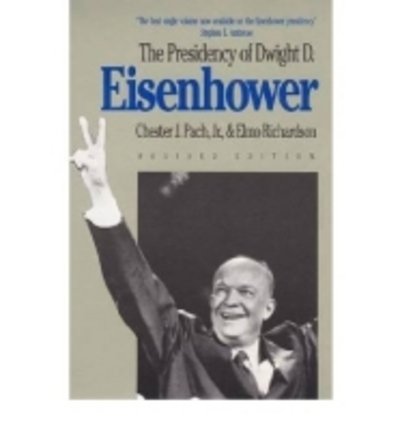 Cover for Chester J. Pach · The Presidency of Dwight D. Eisenhower - American Presidency Series (Paperback Book) [Revised edition] (1991)