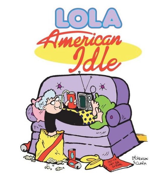 Cover for Steve Dickenson · American Idle - Lola Books (Taschenbuch) [Cmc edition] (2004)