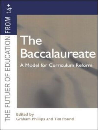 Cover for Graham Phillips · The Baccalaureate: A Model for Curriculum Reform (Paperback Book) (2003)