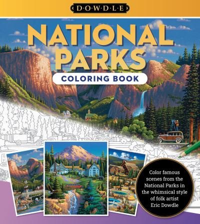 Eric Dowdle · Eric Dowdle Coloring Book: National Parks: Color famous scenes from the national parks in the whimsical style of folk artist Eric Dowdle - Dowdle Coloring Book (Paperback Book) (2024)