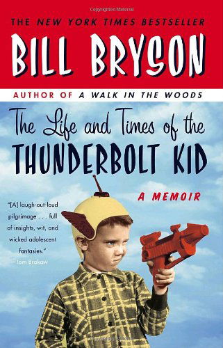 Cover for Bill Bryson · The Life and Times of the Thunderbolt Kid: a Memoir (Paperback Bog) (2007)