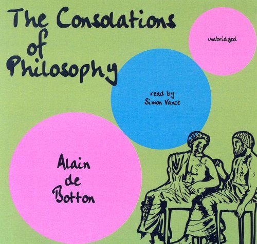 Cover for Alain De Botton · The Consolations of Philosophy (Lydbok (CD)) [Unabridged edition] (2006)