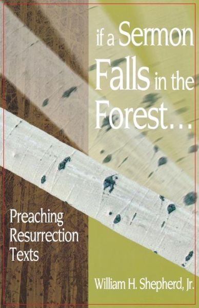 Cover for William H. Shepherd · If a Sermon Falls in the Forest (Paperback Book) (2002)