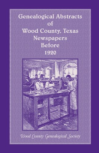 Cover for Wood County Genealogical Society · Genealogical Abstracts of Wood County, Texas, Newspapers Before 1920 (Pocketbok) (2013)