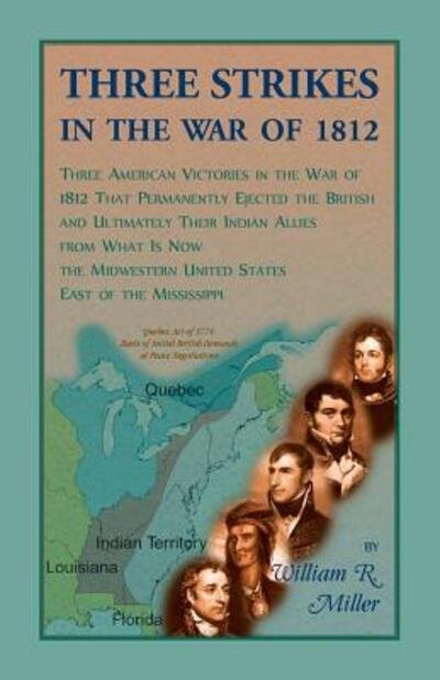 Cover for William Miller · Three Strikes In The War Of 1812 (Paperback Book) (2016)