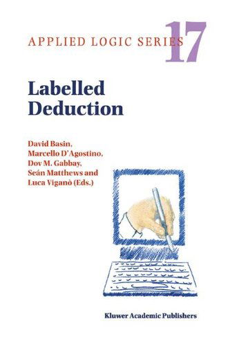 Cover for Luca Vigano · Labelled Deduction - Applied Logic Series (Hardcover Book) [2000 edition] (2000)