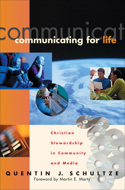 Cover for Quentin J. Schultze · Communicating for Life: Christian Stewardship in Community and Media - RenewedMinds (Pocketbok) (2000)