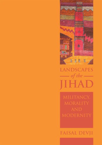 Cover for Faisal Devji · Landscapes of the Jihad: Militancy, Morality, Modernity (Hardcover Book) (2005)