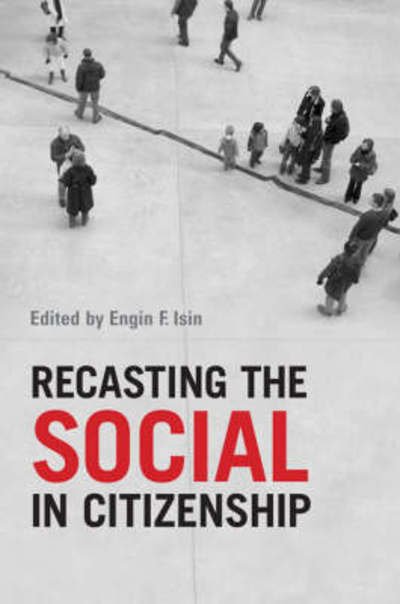 Cover for Engin F. Isin · Recasting the Social in Citizenship (Paperback Book) (2008)