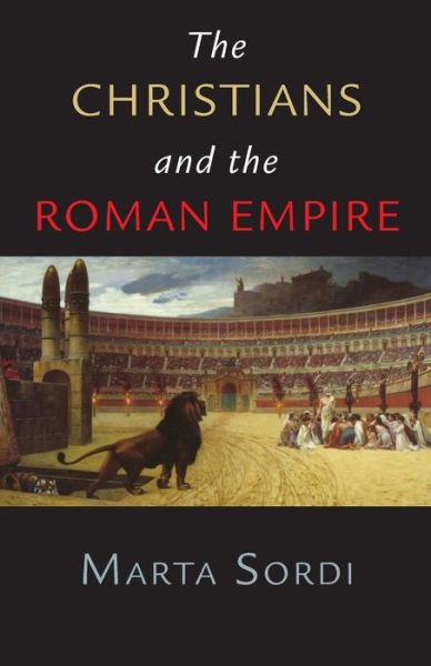 Cover for Marta Sordi · The Christians and the Roman Empire (Paperback Book) (1994)