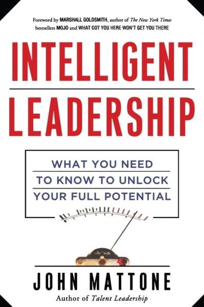 Cover for John Mattone · Intelligent Leadership What You Need to Know to Unlock Your Full Potential (Buch) (2013)