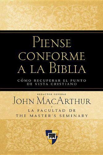 Cover for John Macarthur · Piense Conforme a La Biblia (Hardcover Book) [Spanish edition] (2005)