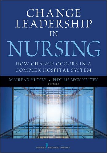 Change Leadership in Nursing: How Change Occurs in a Complex Hospital System - Mairead Hickey - Books - Springer Publishing Co Inc - 9780826108371 - August 17, 2011