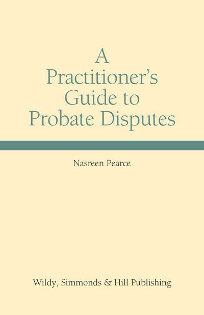 Cover for Nasreen Pearce · A Practitioner's Guide to Probate Disputes (Hardcover Book) (2016)