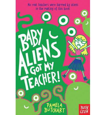 Cover for Pamela Butchart · Baby Aliens Got My Teacher - Baby Aliens (Pocketbok) (2014)