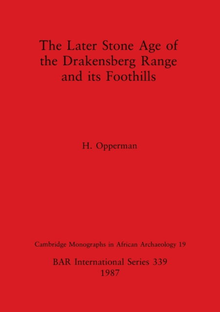 Cover for H. Opperman · The Later Stone Age of the Drakensberg Range and its foothills (N/A) (1987)