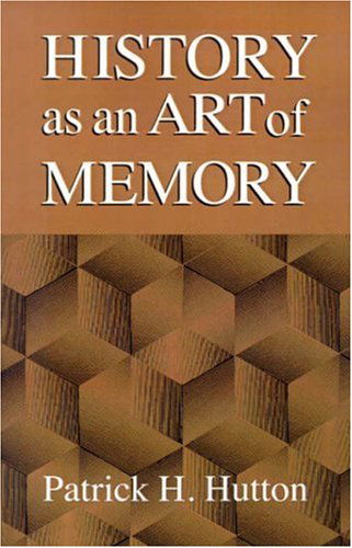 Cover for Patrick H. Hutton · History as an Art of Memory (Pocketbok) [1st edition] (1993)