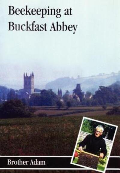 Beekeeping at Buckfast Abbey - Brother" "Adam - Książki - Northern Bee Books - 9780907908371 - 1 maja 1987