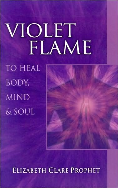 Cover for Prophet, Elizabeth Clare (Elizabeth Clare Prophet) · Violet Flame to Heal Body, Mind and Soul (Pocketbok) (1997)