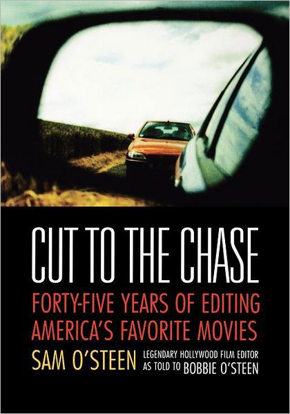 Cover for Bobbie O'Steen · Cut to the Chase: Forty-five Years of Editing America's Favourite Movies (Paperback Book) (2002)
