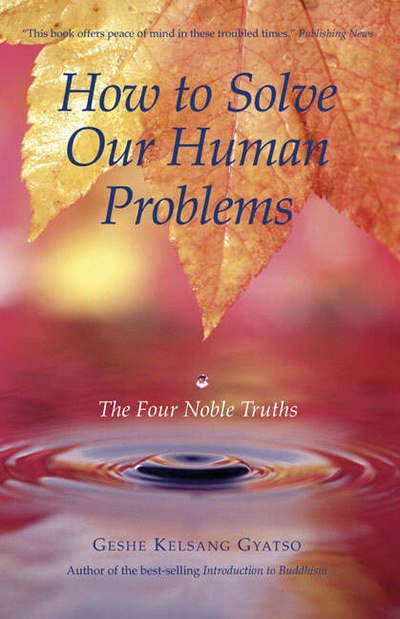 Cover for Geshe Kelsang Gyatso · How to Solve Our Human Problems: The Four Noble Truths (Paperback Bog) (2005)