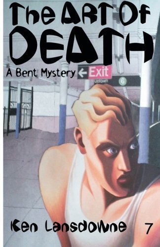 The Art of Death: a Bent Mystery - Ken Lansdowne - Książki - HPublishing - 9780974085371 - 14 czerwca 2014