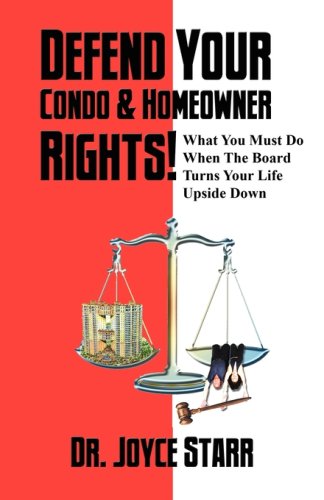 Cover for Dr. Joyce Starr · Defend Your Condo &amp; Homeowner Rights! What You Must Do When the Board Turns Your Life Upside Down (Paperback Book) (2007)