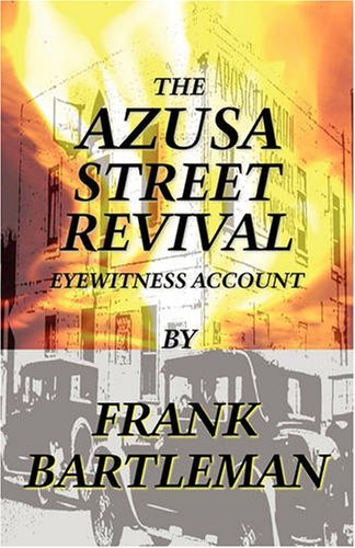 Cover for Frank Bartleman · The AZUSA STREET REVIVAL - An Eyewitness Account (Pocketbok) (2008)