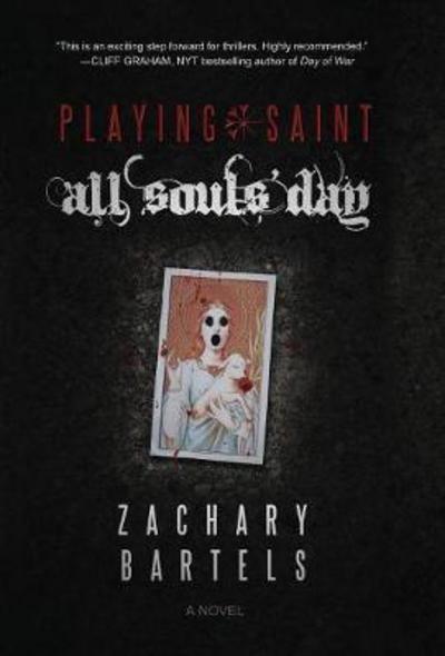 Cover for Zachary Bartels · Playing Saint All Souls' Day (Hardcover Book) (2017)