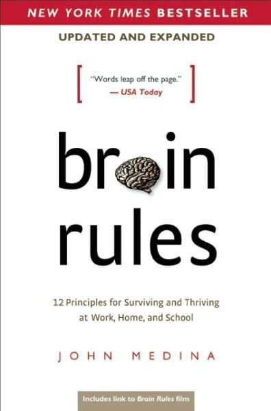 Cover for John Medina · Brain Rules (Updated and Expanded): 12 Principles for Surviving and Thriving at Work, Home, and School (Paperback Book) [Second edition] (2014)