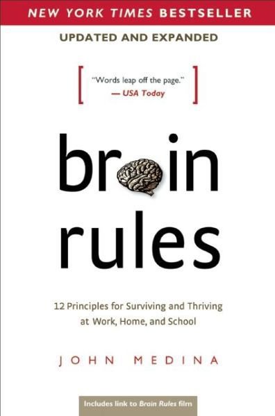 Brain Rules (Updated and Expanded): 12 Principles for Surviving and Thriving at Work, Home, and School - John Medina - Bücher - Pear Press - 9780983263371 - 8. Mai 2014