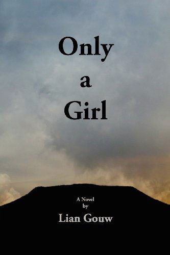 Cover for Lian Gouw · Only a Girl (Paperback Book) (2011)