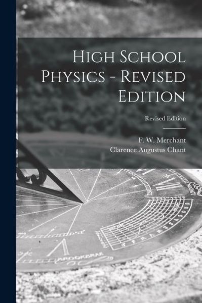 Cover for Clarence Augustus 1865-1956 Chant · High School Physics - Revised Edition; Revised Edition (Paperback Book) (2021)