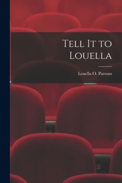 Cover for Louella O (Louella Oettinge Parsons · Tell It to Louella (Paperback Book) (2021)