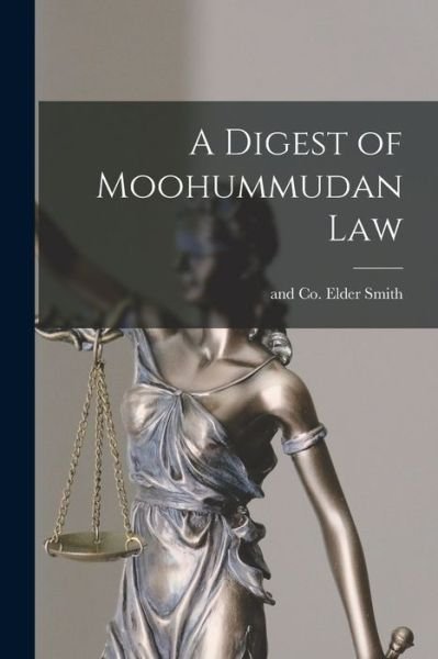 Cover for Elder And Co Smith · Digest of Moohummudan Law (Book) (2022)