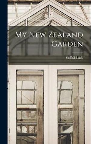 Cover for Suffolk Lady · My New Zealand Garden (Book) (2022)