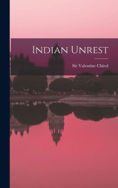 Cover for Valentine Chirol · Indian Unrest (Book) (2022)