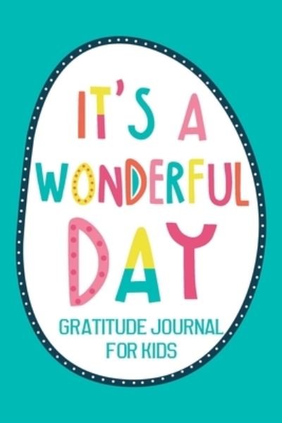 Cover for Paperland · It's a Wonderful Day Gratitude Journal for Kids (Paperback Book) (2024)