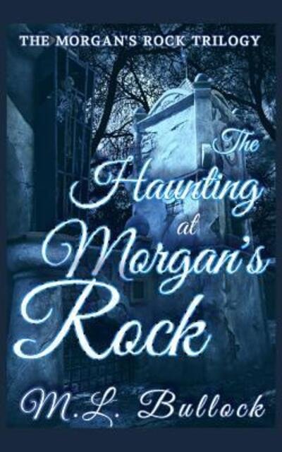 Cover for M L Bullock · The Haunting at Morgan's Rock (Paperback Bog) (2019)