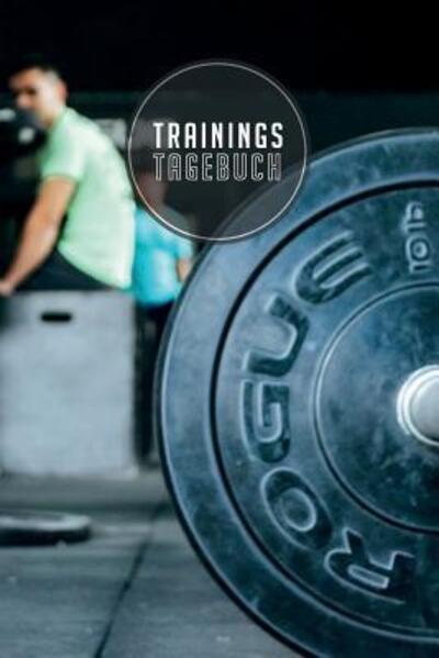 Cover for Mein Trainingsbegleiter fürs Studio · Trainingstagebuch (Paperback Book) (2019)