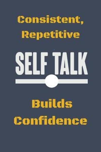 Cover for Hidden Valley Press · Consistent, Repetitive Self Talk (Pocketbok) (2019)